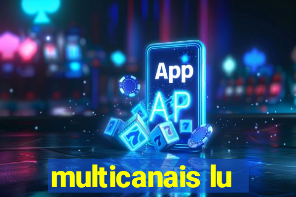 multicanais lu